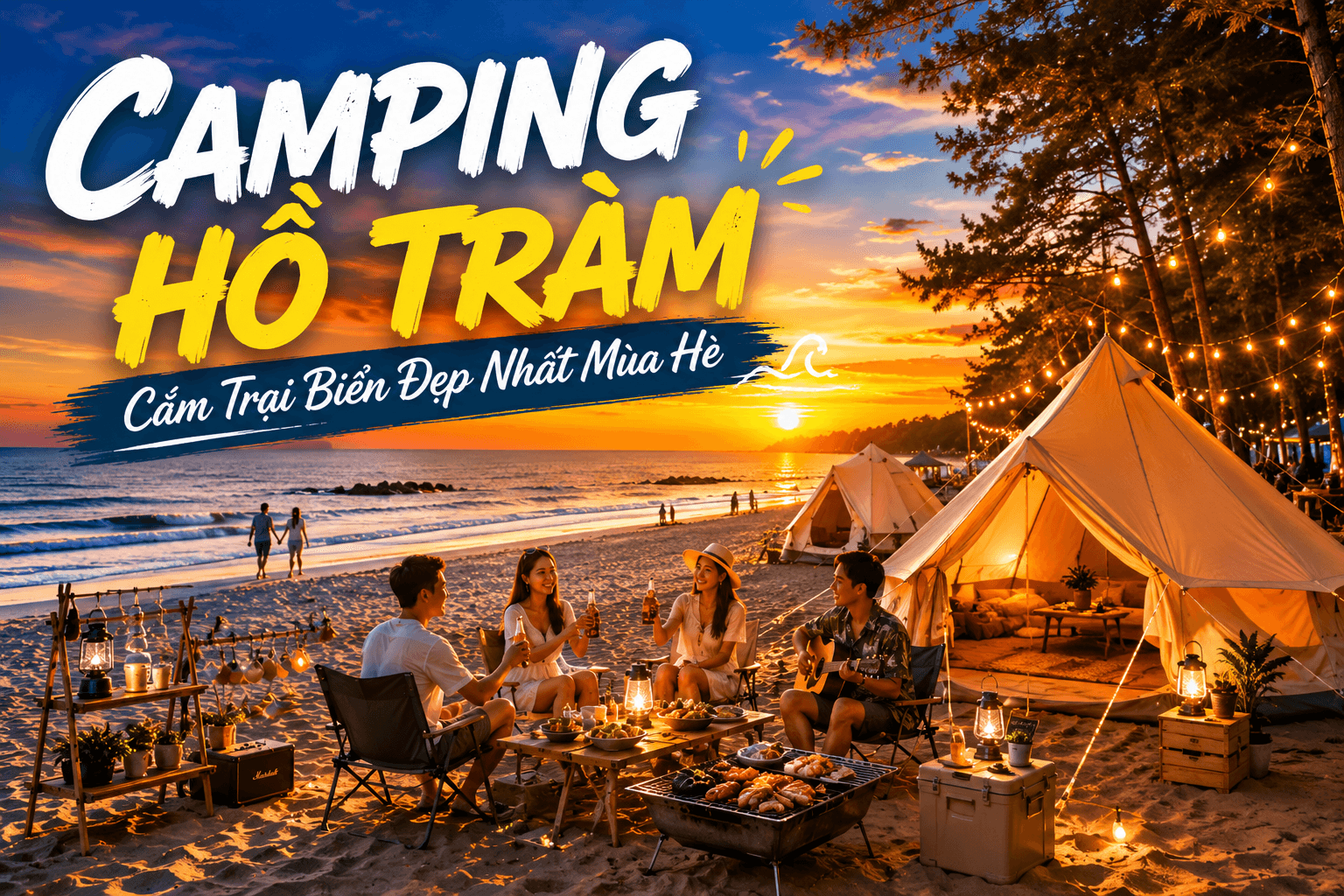 Camping Hồ Tràm: Trải Nghiệm Cắm Trại Biển Được Yêu Thích Mùa Hè