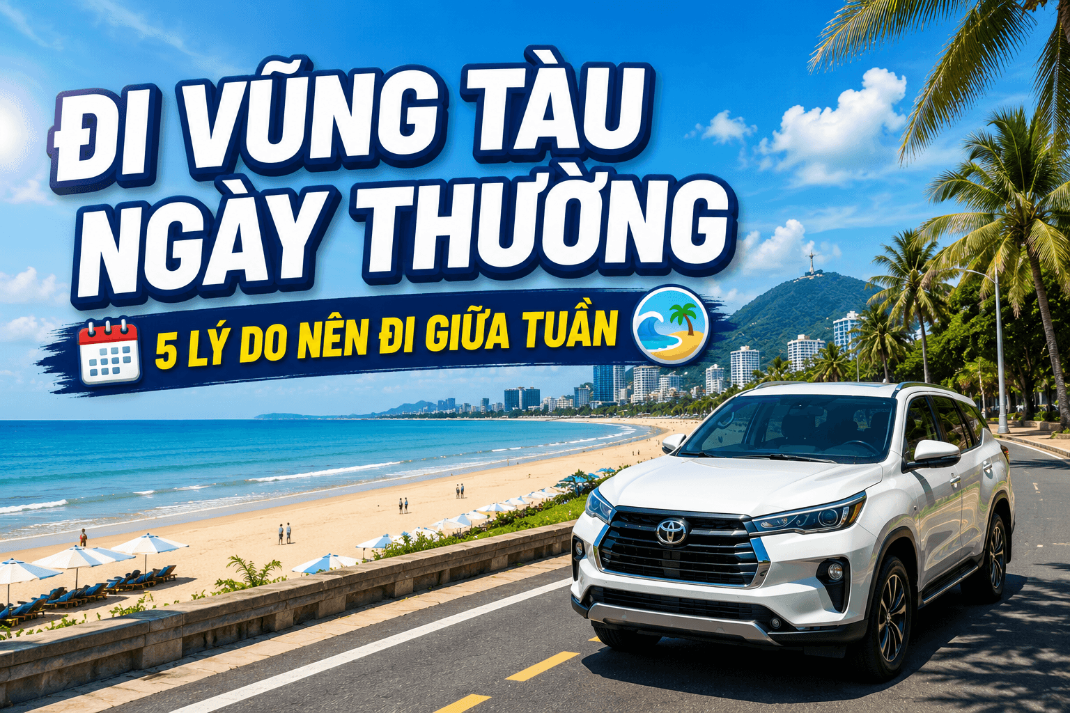 Đi Vũng Tàu Ngày Thường: 5 Lý Do Nên Đi Giữa Tuần