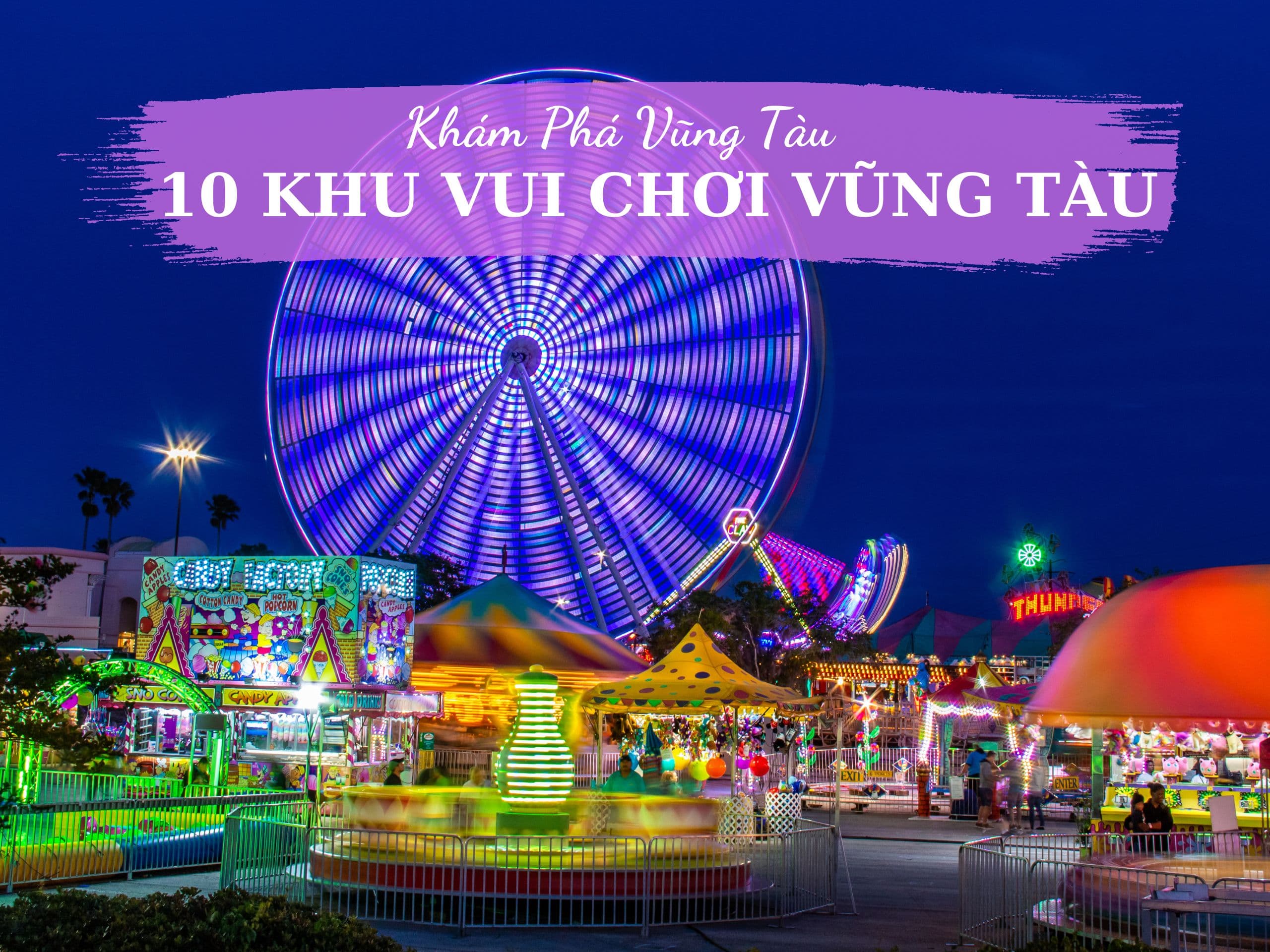 Khám Phá Những Khu Vui Chơi Vũng Tàu Thú Vị Nhất