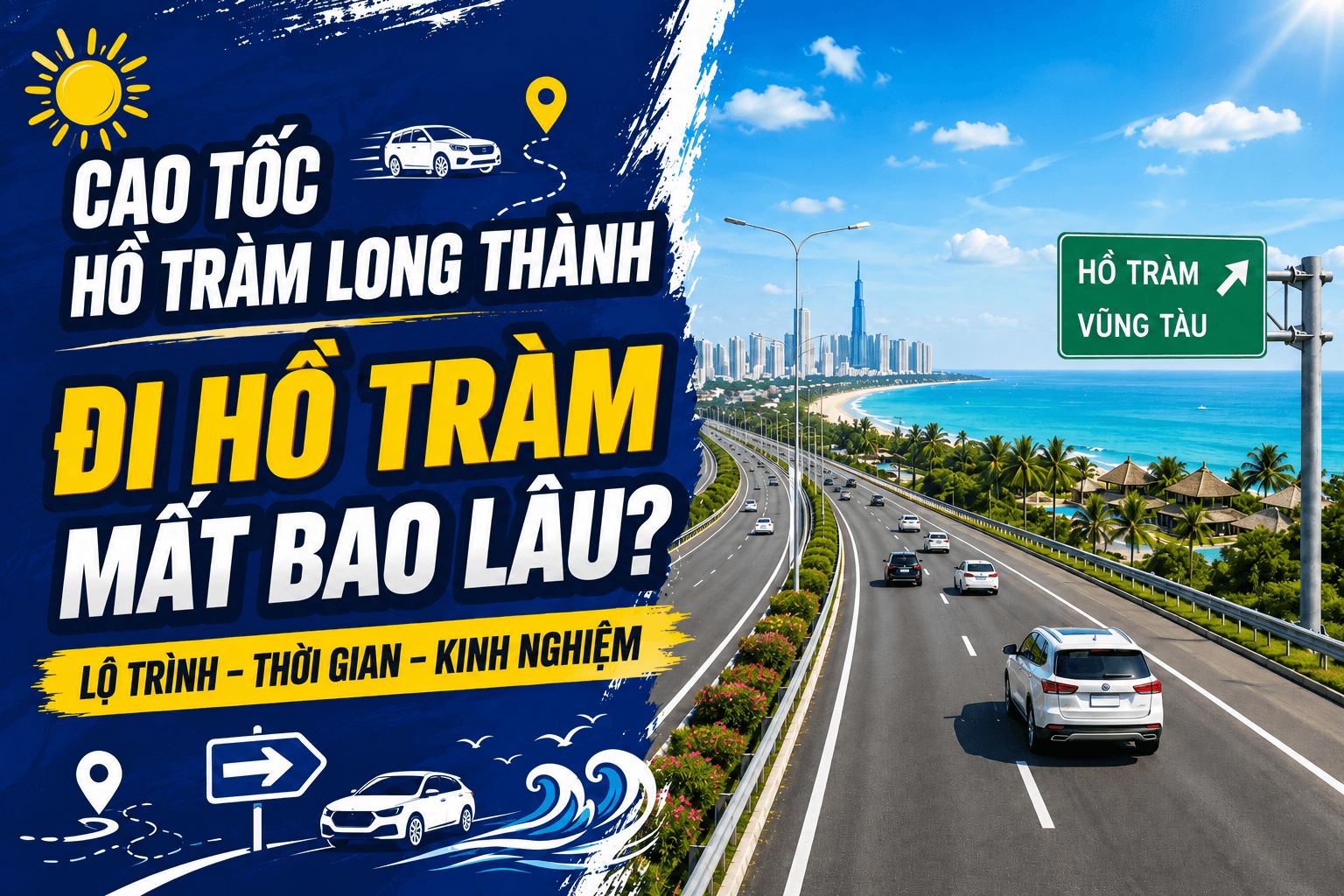 Cao Tốc Hồ Tràm Long Thành: Đi Hồ Tràm Mất Bao Lâu?