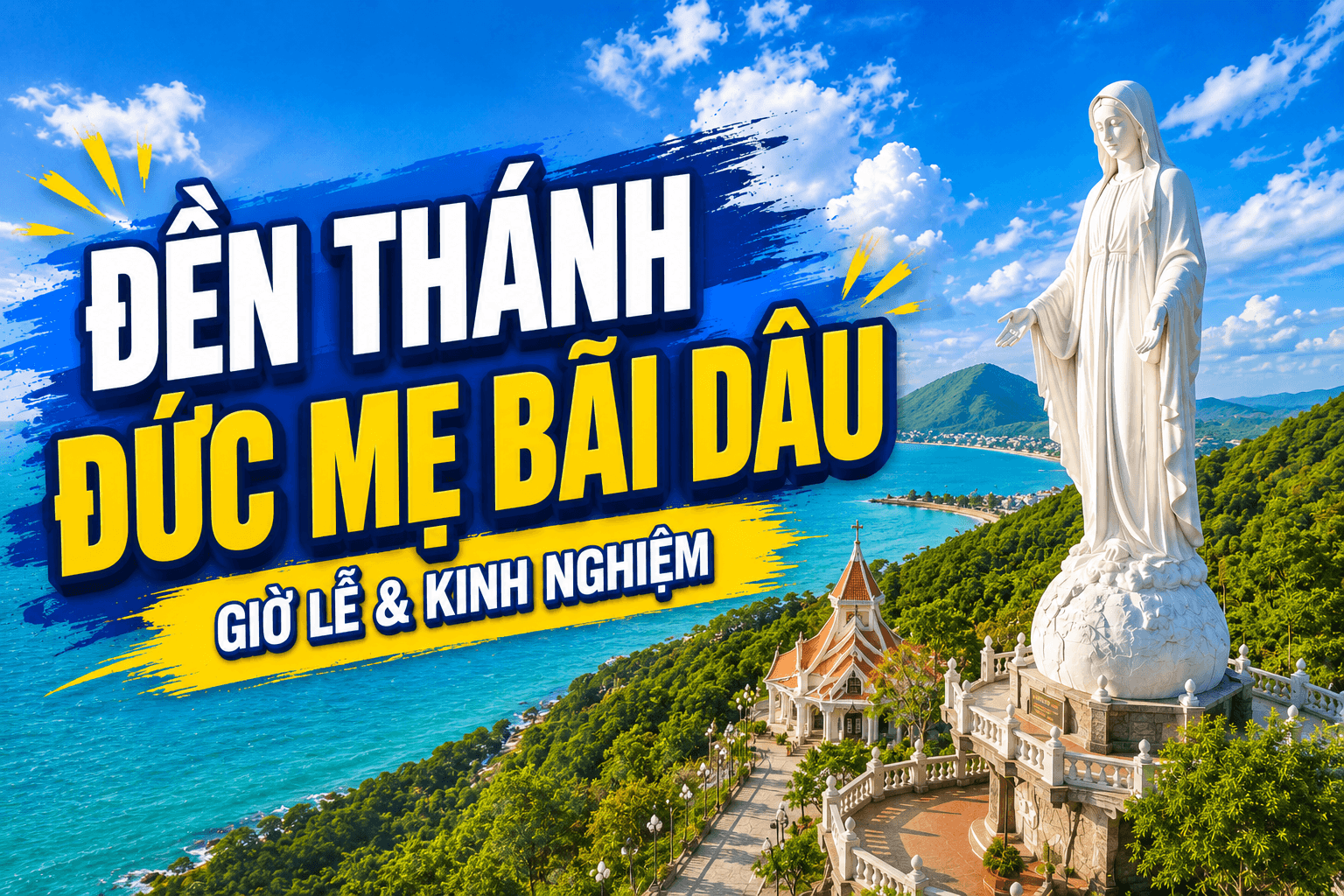 Đền Thánh Đức Mẹ Bãi Dâu: Cõi Bình Yên Giữa Lòng Vũng Tàu