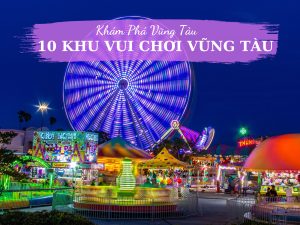 10 khu vui chơi Vũng Tàu