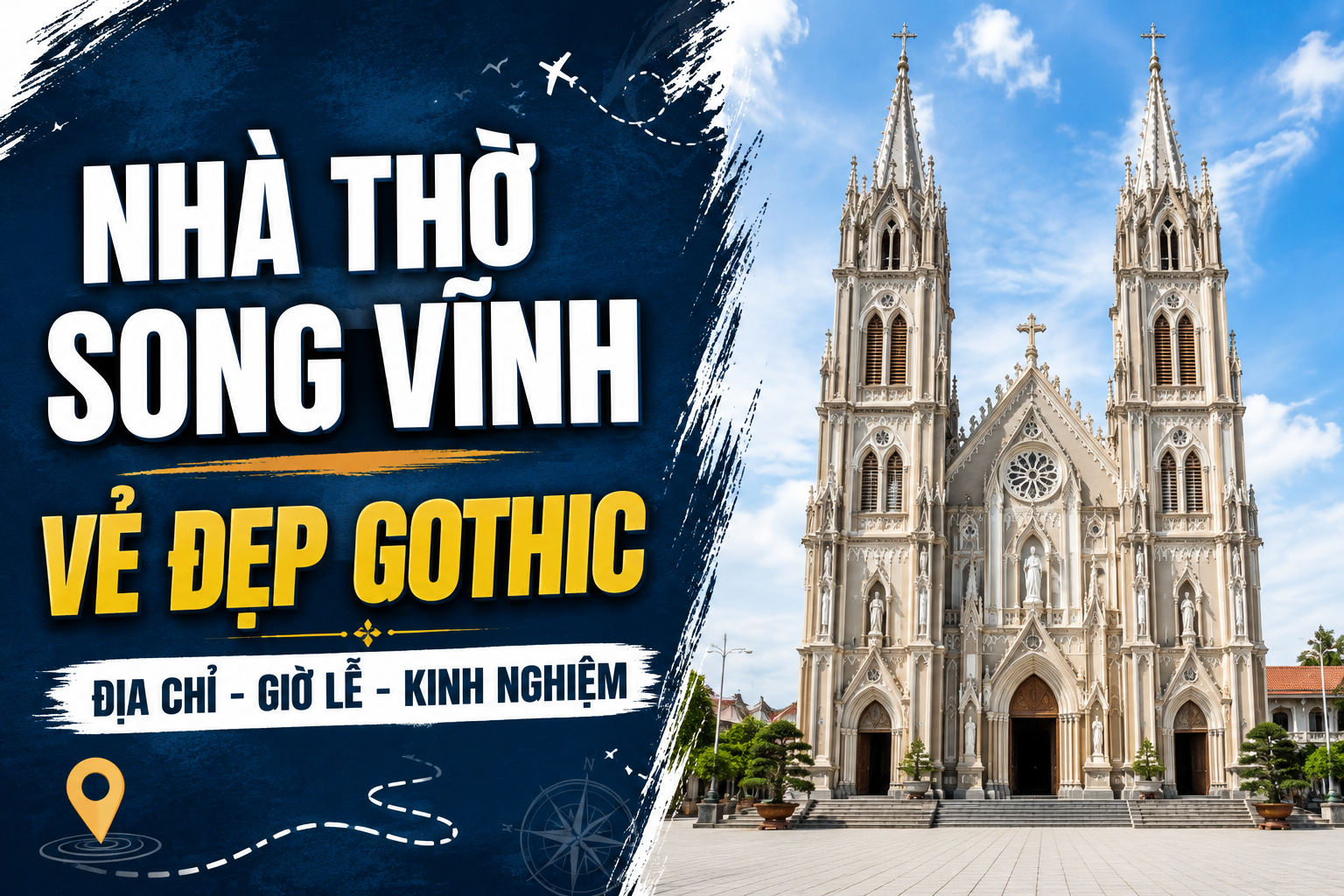 Nhà Thờ Song Vĩnh: Vẻ Đẹp Gothic Và Kinh Nghiệm Tham Quan